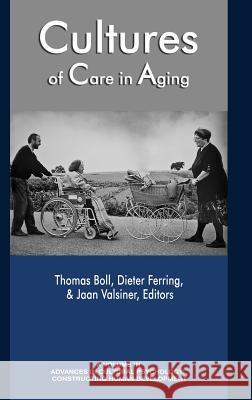 Cultures of Care in Aging Cultures of Care in Aging Boll, Thomas 9781641131384 Information Age Publishing - książka