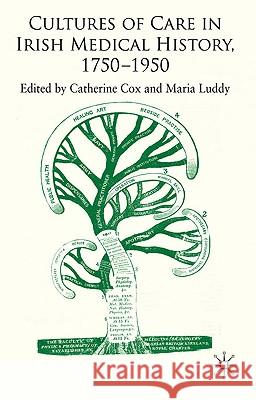 Cultures of Care in Irish Medical History, 1750-1970 Catherine Cox Maria Luddy 9780230535862 Palgrave MacMillan - książka