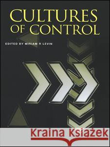 Cultures of Control Miriam R. Levin Miriam R. Levin  9789058230126 Taylor & Francis - książka