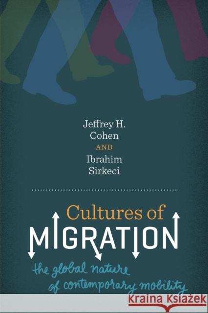 Cultures of Migration: The Global Nature of Contemporary Mobility Cohen, Jeffrey H. 9780292726857 University of Texas Press - książka