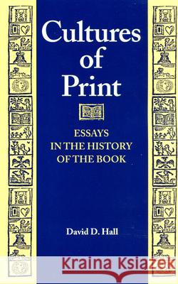 Cultures of Print: Essays in the History of the Book Hall, David D. 9781558490499 University of Massachusetts Press - książka