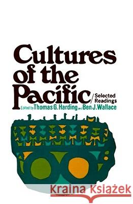 Cultures of the Pacific: Selected Readings Harding, Thomas G. 9780029138007 Free Press - książka