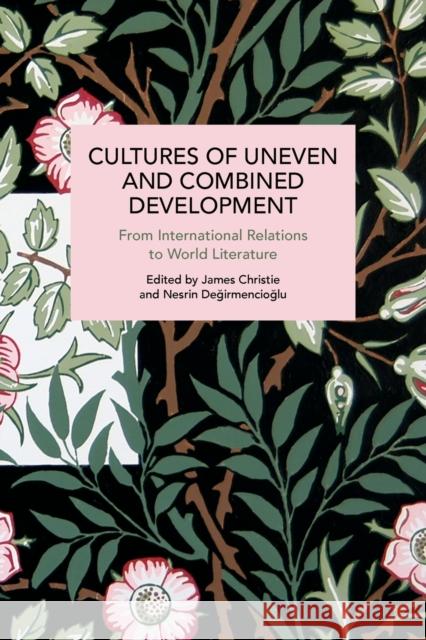 Cultures of Uneven and Combined Development: From International Relations to World Literature  9781642595659 Haymarket Books - książka