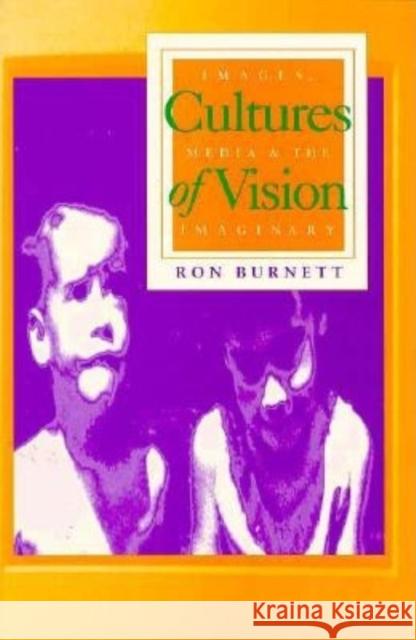 Cultures of Vision: Images, Media, and the Imaginary Burnett, Ron 9780253209771 Indiana University Press - książka