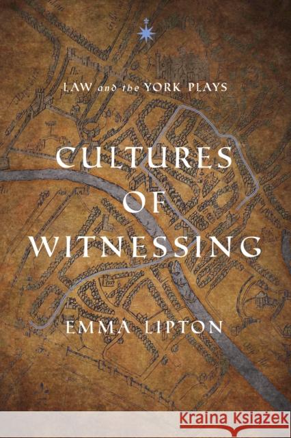Cultures of Witnessing: Law and the York Plays  9780812253856 University of Pennsylvania Press - książka