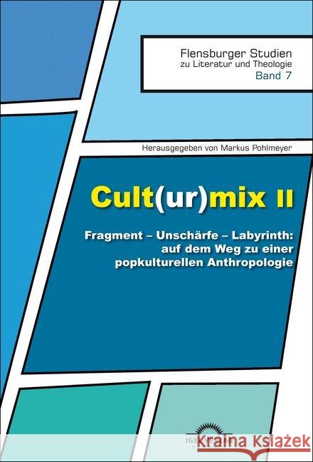 Cult(ur)mix II : Fragment - Unschärfe - Labyrinth: auf dem Weg zu einer popkulturellen Anthropologie  9783868157116 Igel Verlag - książka