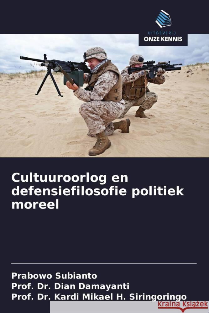 Cultuuroorlog en defensiefilosofie politiek moreel Subianto, Prabowo, Damayanti, Dian, Siringoringo, Prof. Dr. Kardi Mikael H. 9786202684934 Uitgeverij Onze Kennis - książka