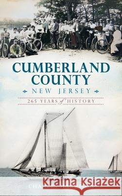 Cumberland County, New Jersey: 265 Years of History Charles Harrison 9781540232335 History Press Library Editions - książka