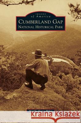 Cumberland Gap National Historical Park Martha Evans Wiley 9781531668792 Arcadia Library Editions - książka