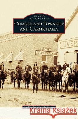 Cumberland Township and Carmichaels Shelley McMinn Anderson 9781540216304 Arcadia Publishing Library Editions - książka