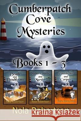 Cumberpatch Cove Mysteries: Books 1 - 3 Nola Robertson 9781953213235 Nola Robertson - książka