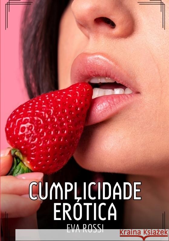 Cumplicidade Erótica Rossi, Eva 9783384420664 Eva Rossi - książka