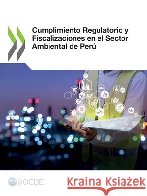 Cumplimiento Regulatorio y Fiscalizaciones en el Sector Ambiental de Per Oecd 9789264942974 Org. for Economic Cooperation & Development - książka