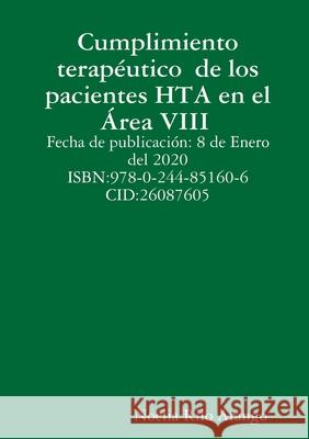 Cumplimiento terapéutico  de los pacientes HTA en el Área VIII Noelia Rilo Arango 9780244851606 Lulu.com - książka