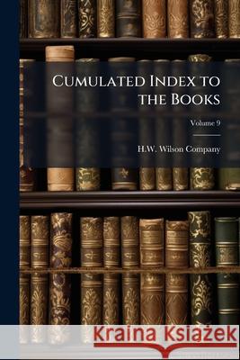 Cumulated Index to the Books, Volume 9 H. W. Wilson Company 9781144784261  - książka