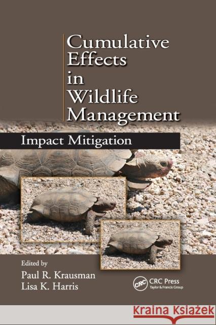 Cumulative Effects in Wildlife Management: Impact Mitigation Paul R. Krausman Lisa K. Harris 9780367383015 CRC Press - książka