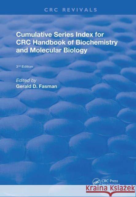 Cumulative Series Index for CRC Handbook of Biochemistry and Molecular Biology: 3rd Edition Gerald D. Fasman 9780367260903 CRC Press - książka