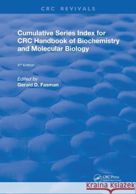 Cumulative Series Index for CRC Handbook of Biochemistry and Molecular Biology: 3rd Edition Gerald D. Fasman   9780367260910 CRC Press - książka