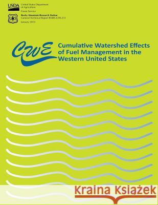 Cumulative Watershed Effects of Fuel Management in the Western United States U. S. Department of Agriculture Forest Service William J. Elliot 9781480146433 Createspace - książka