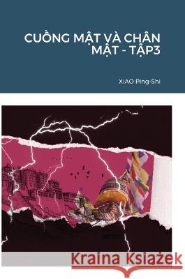 CuỒng MẬt V? Ch?n MẬt - 3 Ping-Shi Xiao 9781470918286 Lulu.com - książka