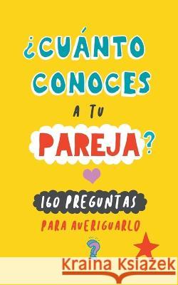 ?Cu?nto conoces a tu pareja?: 160 preguntas para averiguarlo. Un regalo para parejas original. Libro de preguntas para parejas. Regalo de cumplea?os Grete Books 9788411741729 Bod - Books on Demand - książka