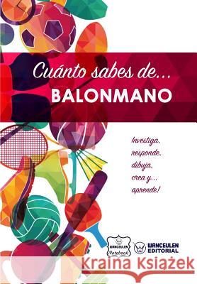 Cuánto sabes de... Balonmano Notebook, Wanceulen 9781981413287 Createspace Independent Publishing Platform - książka