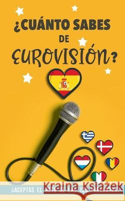 ?Cu?nto sabes de Eurovisi?n?: ?Aceptas el reto de las 120 preguntas? Un Libro de Eurovisi?n diferente. Regalo para Eurofans Grete Books 9788411744348 Bod - Books on Demand - książka