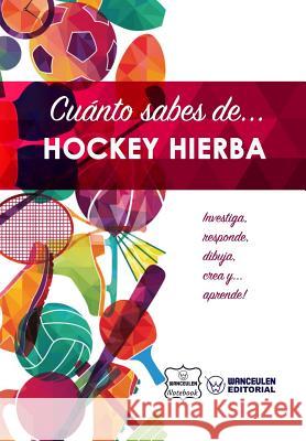 Cuánto sabes de... Hockey Hierba Notebook, Wanceulen 9781981415021 Createspace Independent Publishing Platform - książka