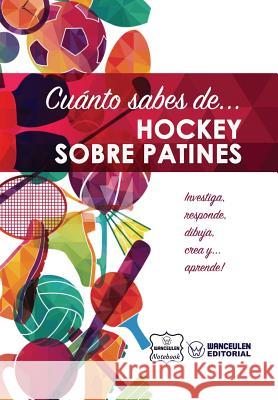 Cuánto sabes de... Hockey sobre Patines Notebook, Wanceulen 9781981415182 Createspace Independent Publishing Platform - książka