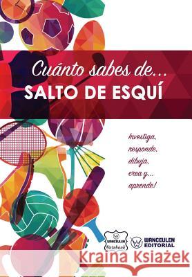 Cuánto sabes de... Salto de Esquí Notebook, Wanceulen 9781981479450 Createspace Independent Publishing Platform - książka