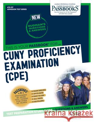 CUNY Proficiency Examination (Cpe) (Ats-137): Passbooks Study Guidevolume 137 National Learning Corporation 9781731858375 National Learning Corp - książka