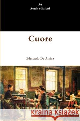Cuore Edmondo De Amicis 9781471615351 Lulu.com - książka