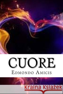 Cuore Edmondo De Amicis 9781540409577 Createspace Independent Publishing Platform - książka
