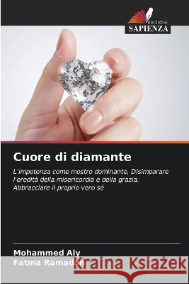 Cuore di diamante Mohammed Aly Fatma Ramadan  9786205965054 Edizioni Sapienza - książka