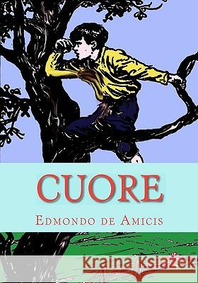 Cuore: Heart Edmondo de Amicis 9781449575212 Createspace - książka