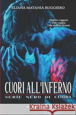 Cuori all'Inferno - serie Nero di Cuori: A Gay Thriller Eliana Matania Ruggiero 9781077666313 Independently Published - książka