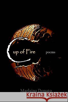 Cup of Fire: Poems Marlaina Donato 9780615818610 Ekstasis Multimedia - książka