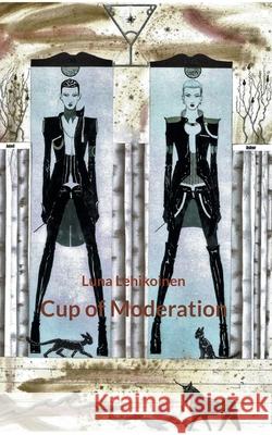 Cup of Moderation Luna Lehikoinen 9789528050582 Books on Demand - książka