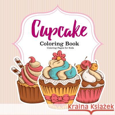 Cupcake Coloring Book For Kids Colorin 9781944741402 Coloring Pages for Kids - książka