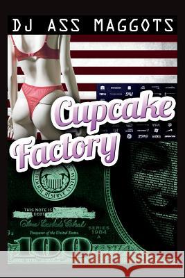 Cupcake Factory Dj Ass Maggots 9781499542264 Createspace - książka