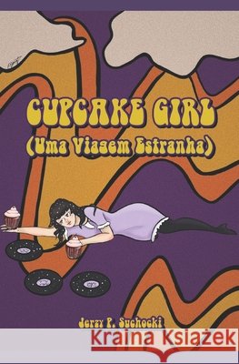 Cupcake Girl: Uma Viagem Estranha Souza, Beatriz 9798588974776 Independently published - książka