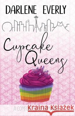 Cupcake Queens Darlene Everly 9781954719132 Wishing Well Books LLC - książka