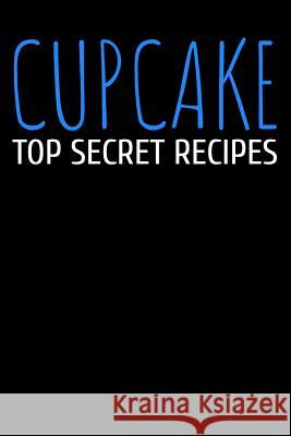 Cupcake Top Secret Recipes Tommy Stork 9781095885284 Independently Published - książka