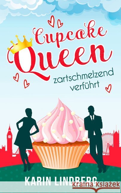 Cupcakequeen - zartschmelzend verführt : Liebesroman Lindberg, Karin 9783743837485 BookRix - książka