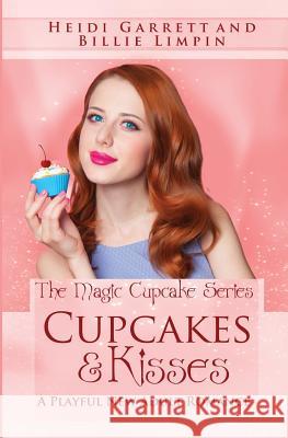 Cupcakes & Kisses Heidi Garrett Billie Limpin 9780990769101 Half-Faerie Publishing - książka