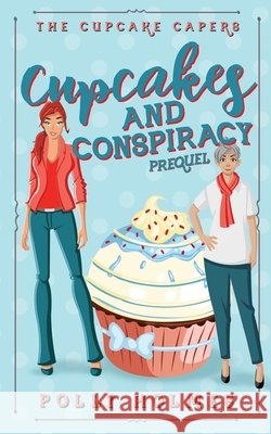 Cupcakes and Conspiracy Polly Holmes 9780648674122 Gumnut Press - książka