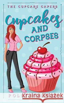 Cupcakes and Corpses Polly Holmes   9780648532545 Peta Flanigan - książka