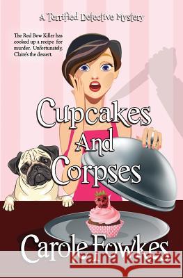 Cupcakes and Corpses Carole Fowkes 9781730906954 Independently Published - książka