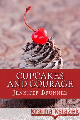 Cupcakes and Courage Jennifer Brunner Gloria Feldt 9780988195301 Little Blue Valiant - książka