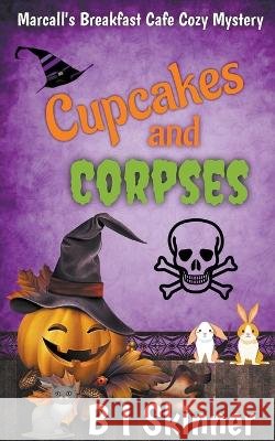 Cupcakes & Corpses B I Skinner 9798201689643 B I Skinner - książka